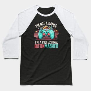 Gamer humor"I'm not a gamer" Baseball T-Shirt